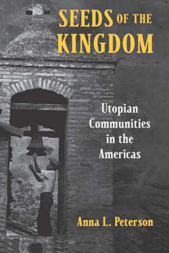 Cover image for Seeds of the Kingdom: Utopian Communities in the Americas