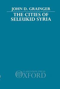 Cover image for The Cities of Seleukid Syria