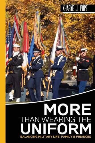 Cover image for More Than Wearing The Uniform: Balancing Military Life, Finances and Family