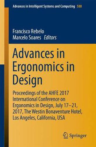 Cover image for Advances in Ergonomics in Design: Proceedings of the AHFE 2017 International Conference on Ergonomics in Design, July 17 21, 2017, The Westin Bonaventure Hotel, Los Angeles, California, USA