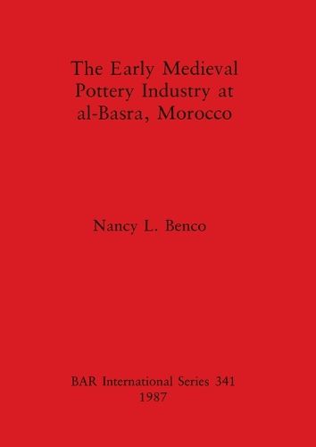 The early medieval pottery industry at al-Basra Morocco