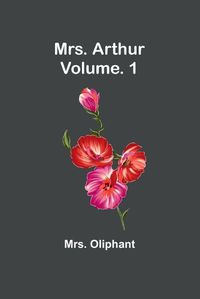 Cover image for Mrs. Arthur; Vol. 1