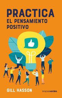 Cover image for Practica El Pensamiento Positivo