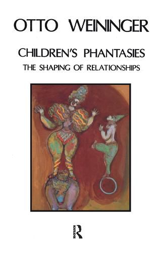 Children's Phantasies: The Shaping of Relationships