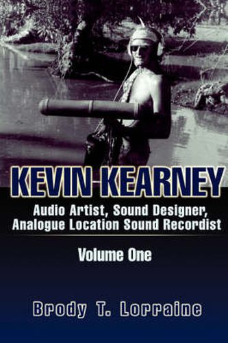 Cover image for Kevin Kearney: Audio Artist Sound Designer Analogue Location Sound Recordist