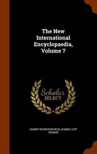 Cover image for The New International Encyclopaedia, Volume 7