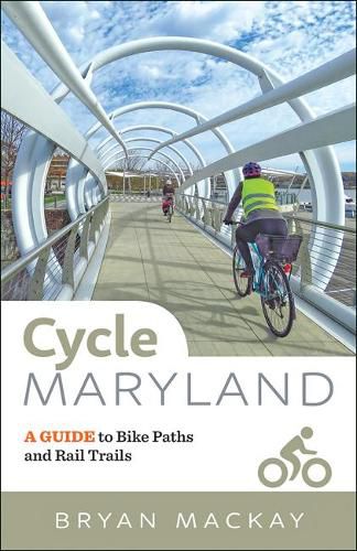 Cover image for Cycle Maryland: A Guide to Bike Paths and Rail Trails