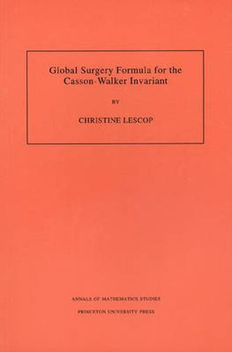 Cover image for Global Surgery Formula for the Casson-Walker Invariant