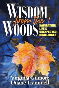 Cover image for Wisdom from the Woods: Navigating Life's Unexpected Challenges