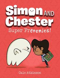 Cover image for Super Frenemies (Simon and Chester Book #5)