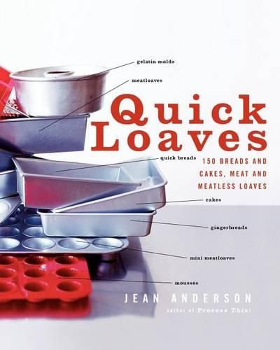 Cover image for Quick Loaves: 150 Breads and Cakes, Meat and Meatless Loaves