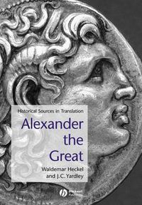 Cover image for Alexander the Great: Historical Sources in Translation