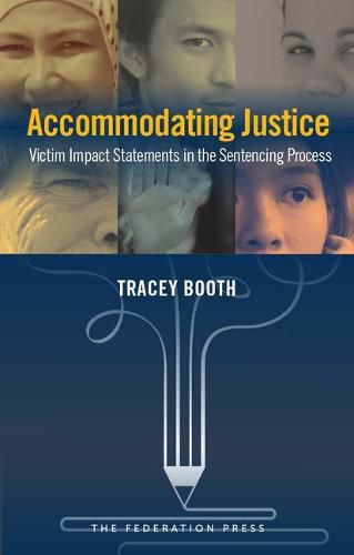 Cover image for Accommodating Justice: Victim Impact Statements in the Sentencing Process