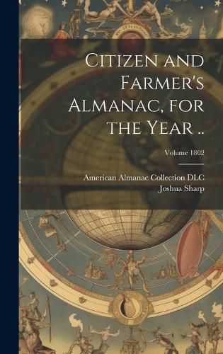Cover image for Citizen and Farmer's Almanac, for the Year ..; Volume 1802