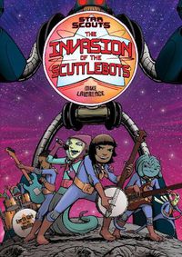 Cover image for Star Scouts: The Invasion of the Scuttlebots