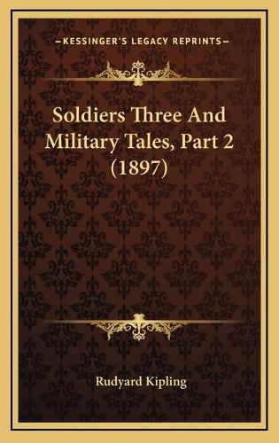 Cover image for Soldiers Three and Military Tales, Part 2 (1897)