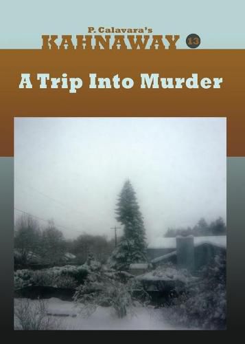 Cover image for A Trip Into Murder: Kahnaway, Episode 13