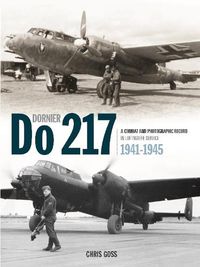 Cover image for The Dornier Do 217: A Combat and Photographic Record in Luftwaffe Service 1941-1945