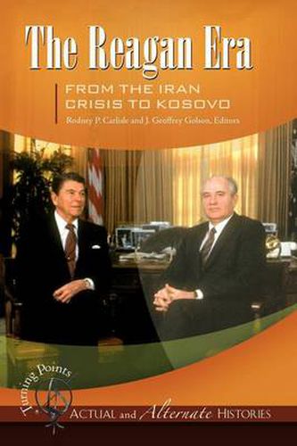 Cover image for Turning Points-Actual and Alternate Histories: The Reagan Era from the Iran Crisis to Kosovo