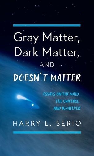 Gray Matter, Dark Matter, and Doesn't Matter