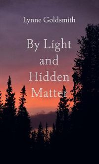 Cover image for By Light and Hidden Matter