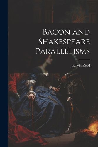 Bacon and Shakespeare Parallelisms