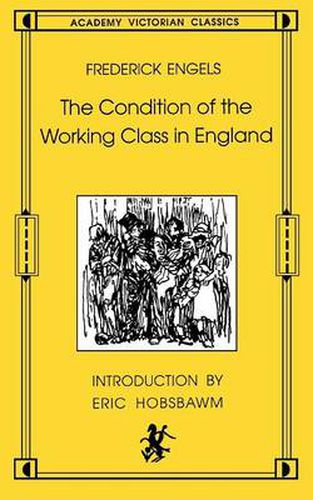 The Condition of the Working Class in England: From Personal Observation and Authentic Sources