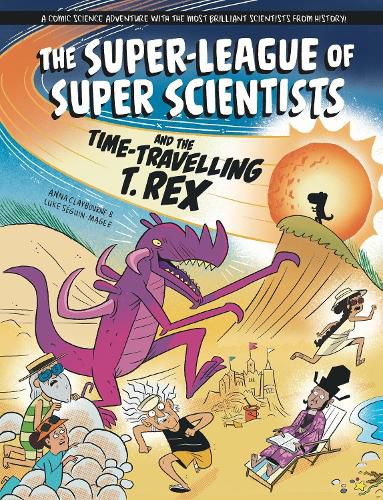 Cover image for The Super-League of Super Scientists and the Time-Travelling T. Rex