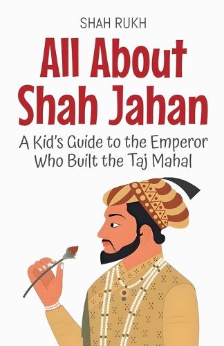 Cover image for All About Shah Jahan