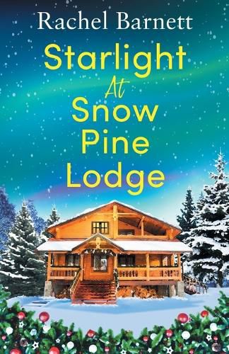 Cover image for Starlight at Snow Pine Lodge: A wonderfully heartwarming Christmas novel about love, friendship and old secrets