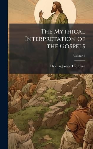 Cover image for The Mythical Interpretation of the Gospels