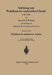 Cover image for Anleitung Zum Praktikum Der Analytischen Chemie in Drei Teilen: Erster Teil: Praktikum Der Qualitativen Analyse