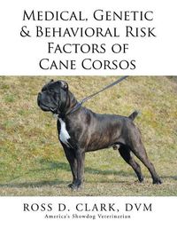 Cover image for Genetic & Behavioral Risk Factors of Cane Corsos Medical