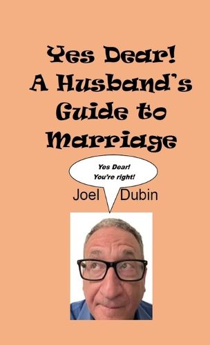 Cover image for Yes Dear! A Husband's Guide to Marriage