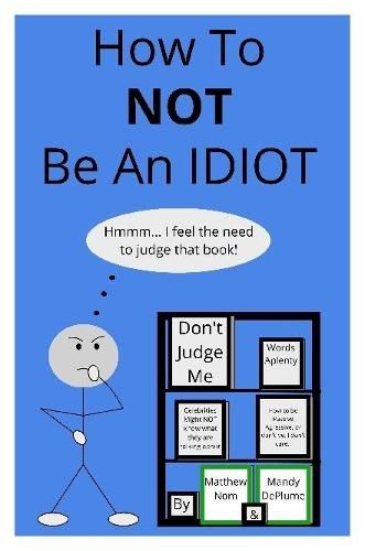 Cover image for How To NOT Be An Idiot
