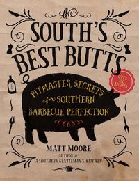 Cover image for The South's Best Butts: Pitmaster Secrets for Southern Barbecue Perfection