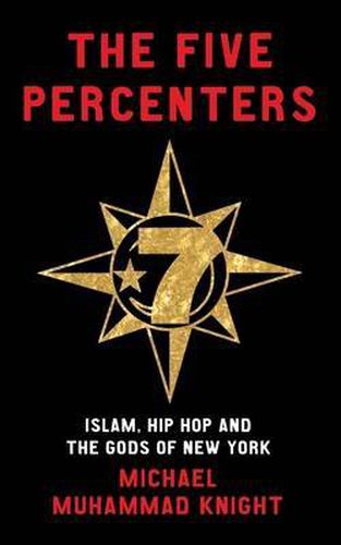 Cover image for The Five Percenters: Islam, Hip-hop and the Gods of New York