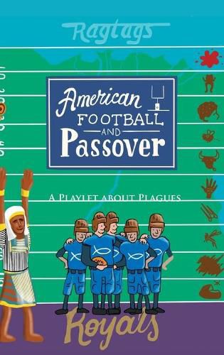 Cover image for American Football & Passover: A Playlet about Plagues