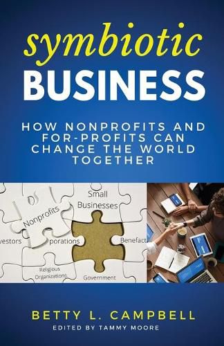 Cover image for Symbiotic Business: How Nonprofits and For-Profits Can Change the World Together