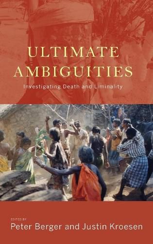 Ultimate Ambiguities: Investigating Death and Liminality