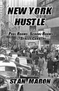 Cover image for New York Hustle - Pool Rooms, School Rooms and Street Corners