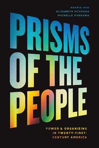 Cover image for Prisms of the People: Power and Organizing in Twenty-First Century America