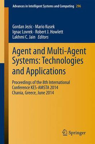 Cover image for Agent and Multi-Agent Systems: Technologies and Applications: Proceedings of the 8th International Conference KES-AMSTA 2014 Chania, Greece, June 2014