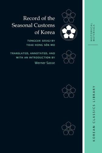 Record of the Seasonal Customs of Korea: Tongguk sesigi by Toae Hong Sok-mo