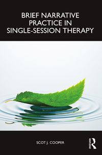 Cover image for Brief Narrative Practice in Single-Session Therapy