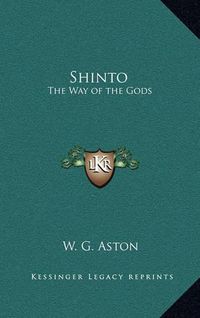 Cover image for Shinto: The Way of the Gods