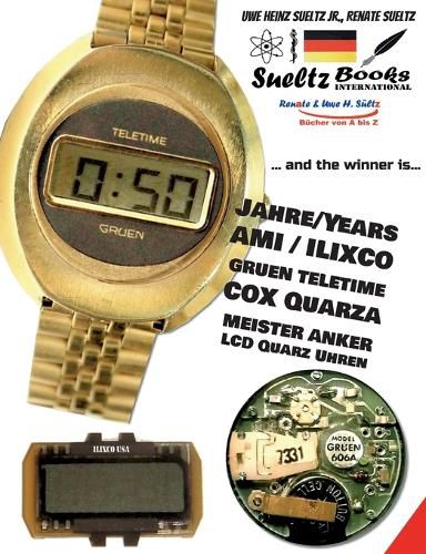 Cover image for 50 Jahre/Years AMI ILIXCO GRUEN TELETIME COX MEISTER ANKER LCD Quarz Uhren: ... and the winner is... DEUTSCH/ENGLISCH
