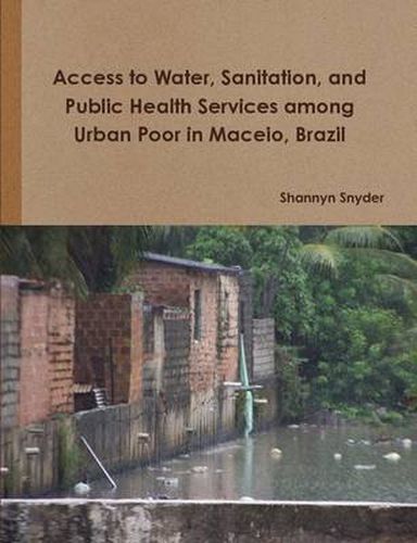 Cover image for Access to Water, Sanitation, and Public Health Services Among Urban Poor in Maceio, Brazil