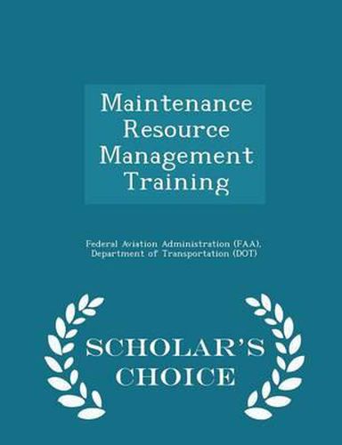 Cover image for Maintenance Resource Management Training - Scholar's Choice Edition