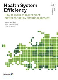 Cover image for Health system efficiency: how to make measurement matter for policy and management: Health Policy Series  no. 46